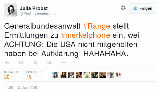 Tweet von @EinAugenschmaus -- Generalbundesanwalt #Range stellt Ermittlungen zu #merkelphone ein, weil ACHTUNG: Die USA nicht mitgeholfen haben bei Aufklärung! HAHAHAHA.