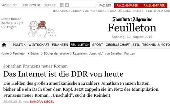 Überschrift im Feuilleton der FAZ: Das Internet ist die DDR von heute